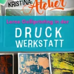 Gelliprinting in Kristinas Atelierhaus – was gibt es denn in der Druckwerkstatt? Druckwerkstatt Atelierhaus